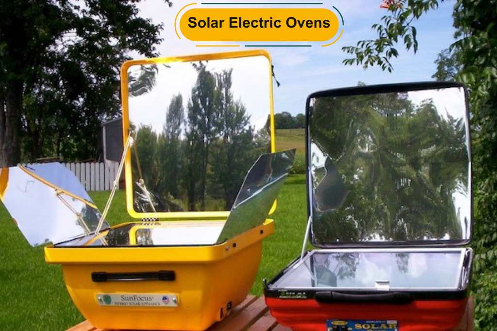 Discover the Advantages of Solar Electric Ovens